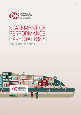 Statement of Performance Expectations 2018/19 1 OVERVIEW Introduction the Commerce Commission Is New Zealand’S Primary Competition, Consumer and Regulatory Agency