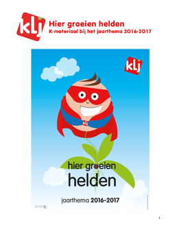 Hier Groeien Helden K-Materiaal Bij Het Jaarthema 2O16-2O17