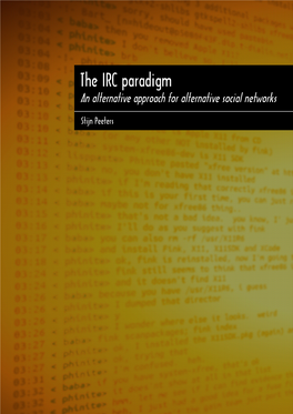 The IRC Paradigm: an Alternative Approach for Alternative Social Networks Stijn Peeters