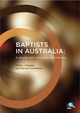 BAPTISTS in AUSTRALIA: a Church with a Heritage and a Future