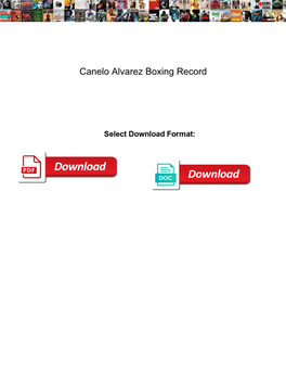 Canelo Alvarez Boxing Record