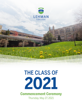 THE CLASS of 2021 Commencement Ceremony Thursday, May 27, 2021 2