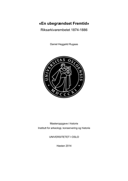 «En Ubegrændset Fremtid» Riksarkivarembetet 1874-1886