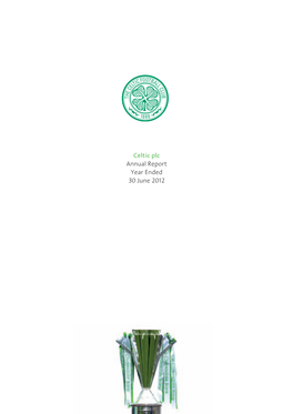 Celtic Plc Annual Report Year Ended 30 June 2012