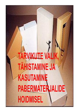 Tarvikute Valik, Tähistamine Ja Kasutamine Pabermaterjalide Hoidmisel 1 Sisu 1