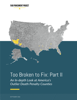 Too Broken to Fix: Part II an In-Depth Look at America’S Outlier Death Penalty Counties