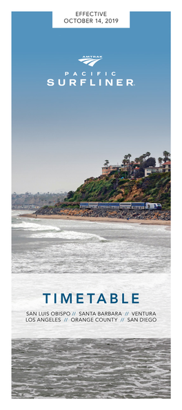 Timetable San Luis Obispo // Santa Barbara // Ventura Los Angeles // Orange County // San Diego Hug the Coast to Socal’S Top Destinations