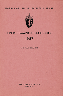 Kredittmarkedstatistikk 1957 Følger Stort Sett Samme Opplegg Som Tidligere