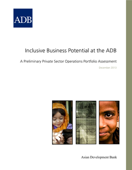 Inclusive Business Potential at the ADB: a Preliminary Portfolio Assessment �Mandaluyong City, Philippines: Asian Development Bank, 2013