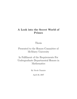 A Look Into the Secret World of Primes Thesis Presented to the Honors Committee of Mcmurry University in Fulfilment of the Requi