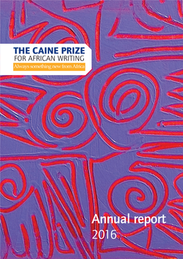 Caine Prize Annual Report 2016 Rev.Indd