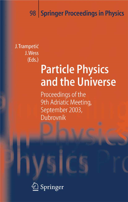 Particle Physics and the Universe Proceedings of the 9Th Adriatic Meeting, Sept