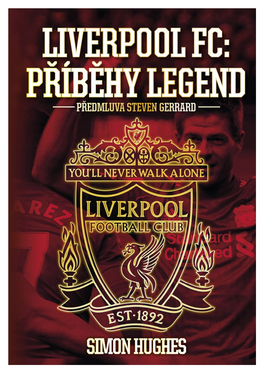 Liverpool FC: Příběhy Legend Vyšlo Také V Tištěné Verzi