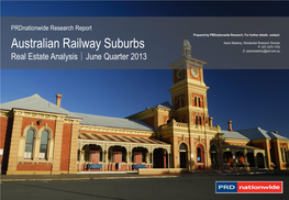 Australian Railway Suburbs P: (07) 3370 1702 E: Aaronmaskrey@Prd.Com.Au Real Estate Analysis June Quarter 2013