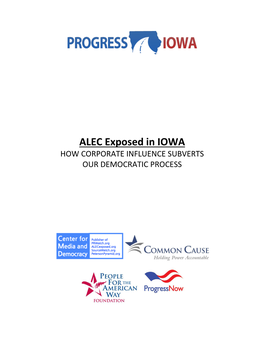 ALEC in Iowa Becomes Available to the Public, Supplemental Reports May Be Issued to Offer a More Complete Picture of ALEC’S Influence on Our Legislative Process