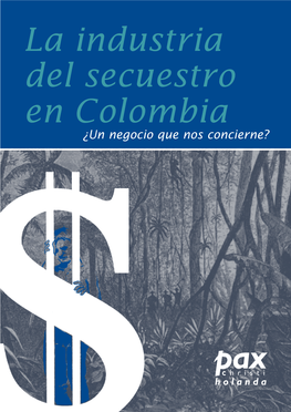 La Industria Del Secuestro En Colombia ¿Un Negocio Que Nos Concierne?