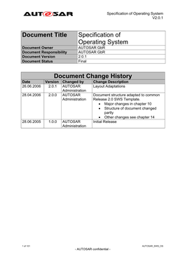 Document Title Specification of Operating System Document Owner AUTOSAR Gbr Document Responsibility AUTOSAR Gbr Document Version 2.0.1 Document Status Final