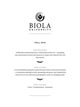 FALL 2016 OUR MISSION Is Biblically Centered Education, Scholarship and Service — Equipping Men and Women in Mind and Charact