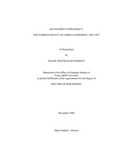GENTLEMEN's DIPLOMACY: the FOREIGN POLICY of LORD LANSDOWNE, 1845-1927 a Dissertation by FRANK WINFIELD WINTERS IV Submitted T