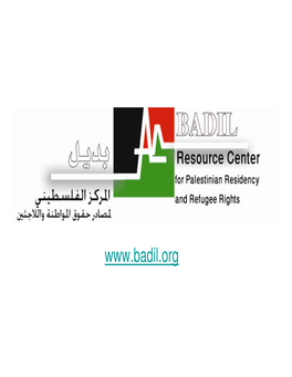 BADIL's Work and the Palestinian Refugees and Idps