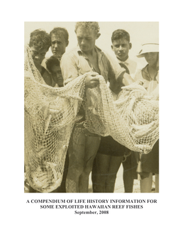 A COMPENDIUM of LIFE HISTORY INFORMATION for SOME EXPLOITED HAWAIIAN REEF FISHES September, 2008