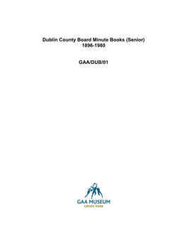 Dublin County Board Minute Books (Senior) 1896-1980 GAA/DUB/01