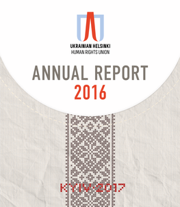 ANNUAL REPORT 2016 2016 Annual Report of UHHRU / Editors: A