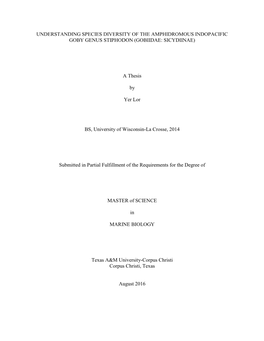 UNDERSTANDING SPECIES DIVERSITY of the AMPHIDROMOUS INDOPACIFIC GOBY GENUS STIPHODON (GOBIIDAE: SICYDIINAE) a Thesis by Yer