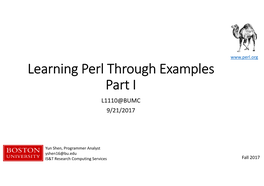 Learning Perl Through Examples Part I L1110@BUMC 9/21/2017