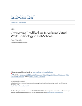 Overcoming Roadblocks in Introducing Virtual World Technology to High Schools Casey Dylan Bailey University of Arkansas, Fayetteville