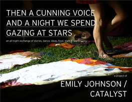 THEN a CUNNING VOICE and a NIGHT WE SPEND GAZING at STARS an All-Night Exchange of Stories, Dance, Ideas, Food, Stars & Sky