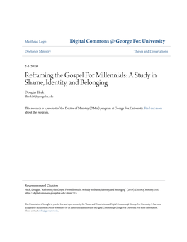 Reframing the Gospel for Millennials: a Study in Shame, Identity, and Belonging Douglas Heck Dheck16@Georgefox.Edu