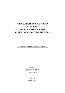 A Bycatch Action Plan for the Pilbara Fish Trawl Interim Managed Fishery