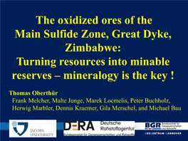 The Oxidized Ores of the Main Sulfide Zone, Great Dyke, Zimbabwe: Turning Resources Into Minable Reserves – Mineralogy Is the Key !