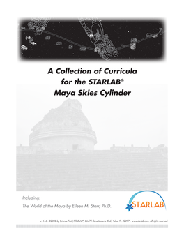 A Collection of Curricula for the STARLAB® Maya Skies Cylinder