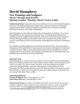 David Humphrey New Paintings and Sculpture March 7 Through April 20, 2019 Opening Reception: Thursday, March 7 from 6 to 8Pm