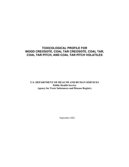 Toxicological Profile for Wood Creosote, Coal Tar Creosote, Coal Tar, Coal Tar Pitch, and Coal Tar Pitch Volatiles