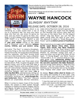 WAYNE HANCOCK SLINGIN’ RHYTHM RELEASE DATE: OCTOBER 28, 2016 a Wayne “The Train” Hancock Album Is As Make Johnny Paycheck Nod with Approval