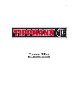 Tippmann PR Plan By: Cameron Schlenker