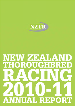 THOROUGHBRED RACING 2010-11 1 NZTR 2010-2011 Annual Report ANNUAL REPORTNZTR 2010-2011 Annual Report 1 2010-11 Group 1 Winners