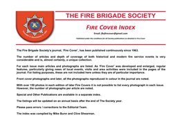 The Fire Brigade Society's Journal, 'Fire Cover', Has Been Published Continuously Since 1963. the Number of Articles and D