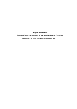 May G. Williamson the Non-Celtic Place-Names of the Scottish Border Counties