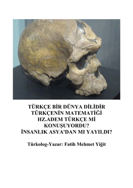 Türkçe Bir Dünya Dilidir Türkçenin Matematiği Hz.Adem Türkçe Mi Konuşuyordu? Insanlik Asya'dan Mi Yayildi?