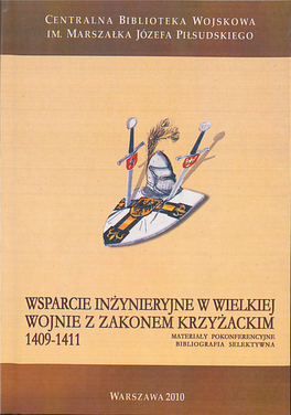 Wsparcie Inżynieryjne W Wielkiej Wojnie Z Zakonem Krzyżackim 1409-1411