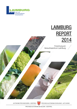 LAIMBURG Report 2014 Forschung Am Versuchszentrum Laimburg Forschung Am Versuchszentrum Report 2014 Laimburg Forschung Am Versuchszentrum Laimburg