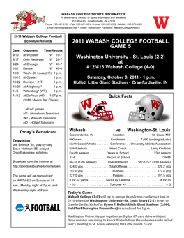 2011 WABASH COLLEGE FOOTBALL GAME 5 Date Opponent Time/Results 9/10 at Wooster* W 19-7 9/17 Ohio Wesleyan * W 28-7 Washington University - St