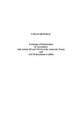 CZECH REPUBLIC Exchange of Information in Accordance with Article III and VII (5) of the Antarctic Treaty and ATCM Resolution