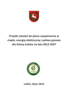 Projekt Założeń Do Planu Zaopatrzenia W Ciepło, Energię Elektryczną I Paliwa Gazowe Dla Gminy Łuków Na Lata 2012-2027