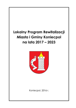 Lokalny Program Rewitalizacji Miasta I Gminy Koniecpol Na Lata 2017-2023