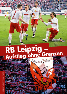 RB Leipzig – „Ein Angenehm Sachliches Buch Über Aufstieg Ohne Grenzen RB Leipzig – Für Fans Und Für Kritiker.“ (MDR Info) Ullrich Kroemer Ullrich